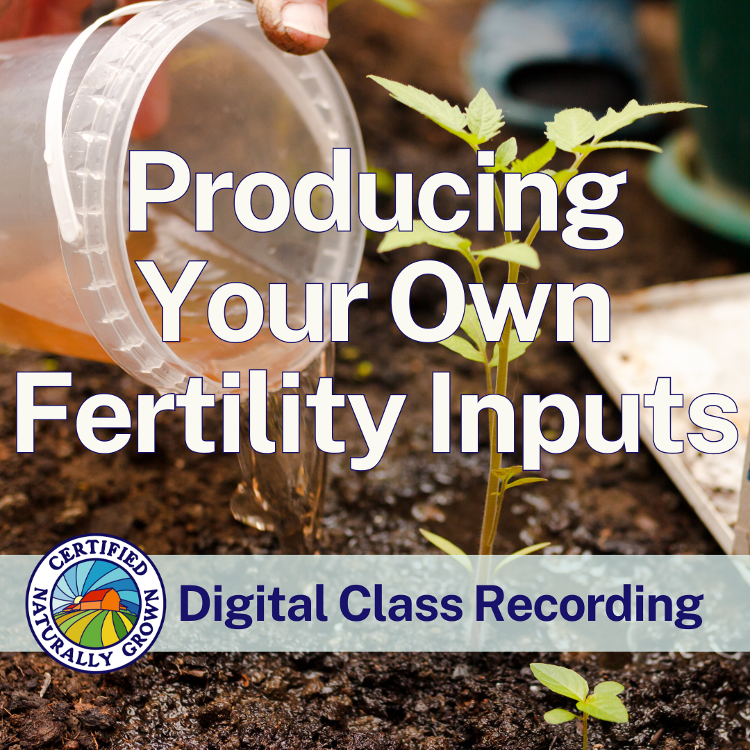 Producing Your Own Fertility Inputs – Digital Class Recording